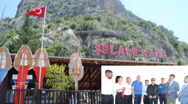 ŞELALE RESTORAN KAFE TÖRENLE AÇILDI