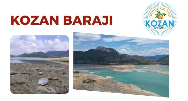 KOZAN KENT KONSEYİ “KOZAN BARAJI ALARM VERİYOR: ÇUKUROVA’NIN KALBİ TEHLİKEDE”