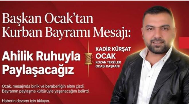 Başkan Ocak’tan Kurban Bayramı Mesajı: “Ahilik Ruhuyla Paylaşacağız”