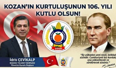 Kozan Ticaret Borsası Başkanı İdris Çevikalp’den Kozan’ın Kurtuluşunun 106. Yılı kutlama mesajı