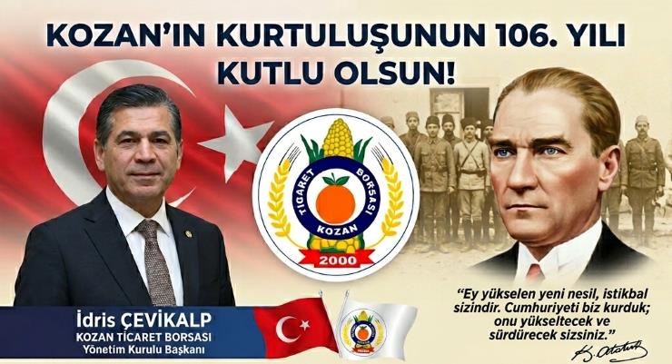 Kozan Ticaret Borsası Başkanı İdris Çevikalp’den Kozan’ın Kurtuluşunun 106. Yılı kutlama mesajı