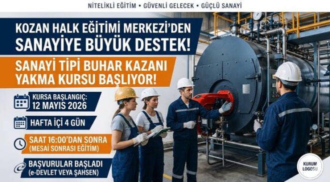 Kozan’da Sanayiye Güç Katacak Eğitim: Buhar Kazanı Yakma Kursu Başlıyor!