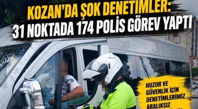 Kozan’da huzur ve güven uygulamaları devam ediyor