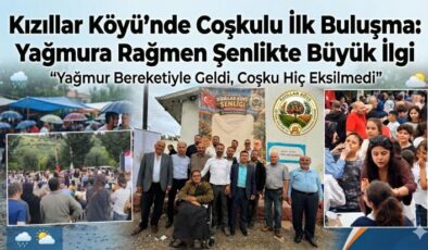 Kızıllar Köyü’nde Coşkulu İlk Buluşma: Yağmura Rağmen Şenlikte Büyük İlgi