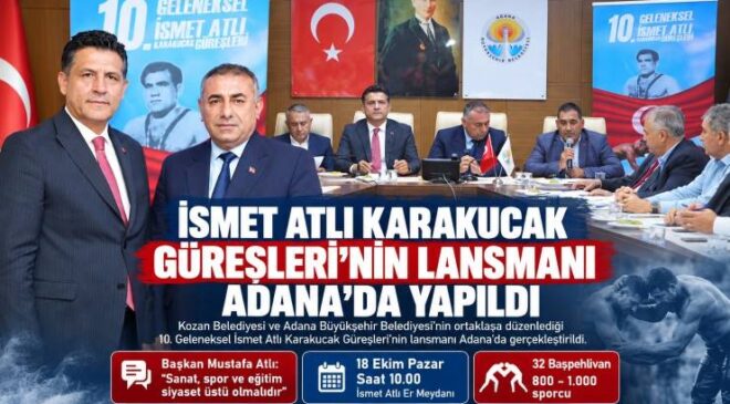 İSMET ATLI KARAKUCAK GÜREŞLERİ’NİN LANSMANI ADANA’DA YAPILDI