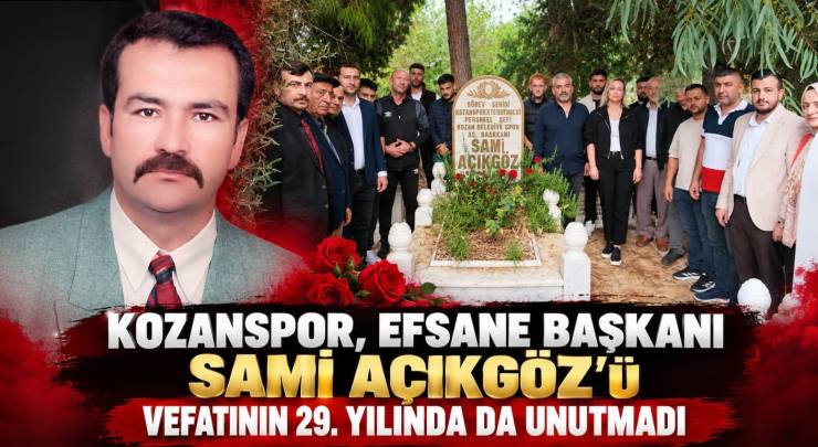 KOZANSPOR, EFSANE BAŞKANI SAMİ AÇIKGÖZ’Ü UNUTMADI
